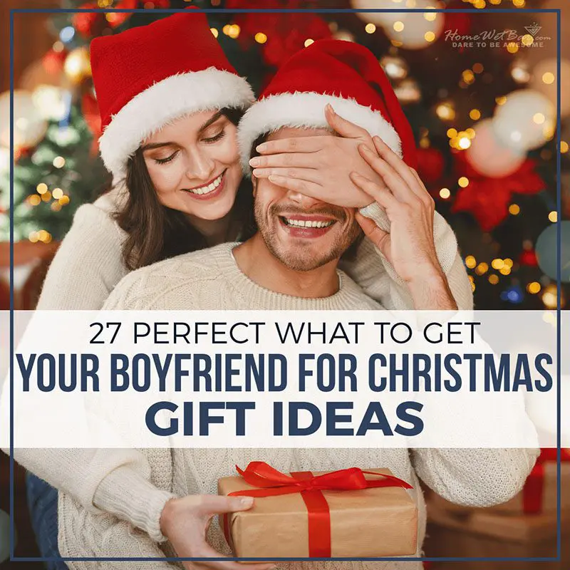 27 Perfect What To Get Your Boyfriend for Christmas Gift Ideas